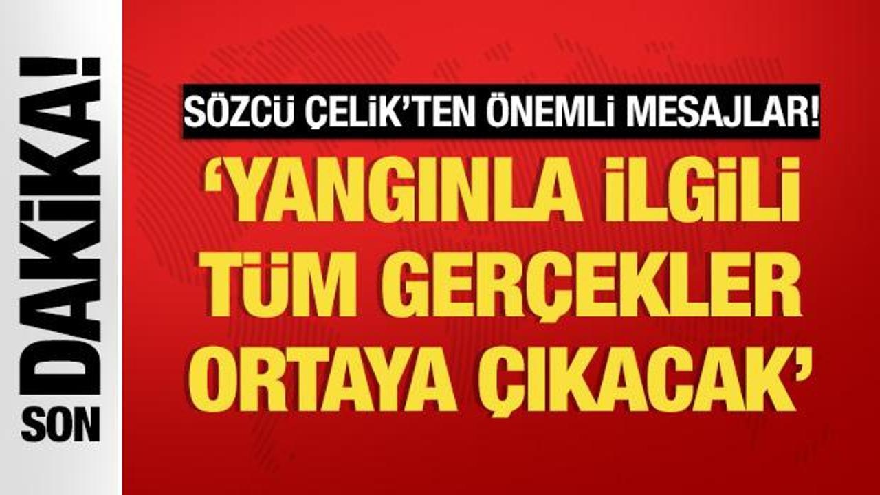 AK Parti Sözcüsü çelik'ten önemli mesajlar!
