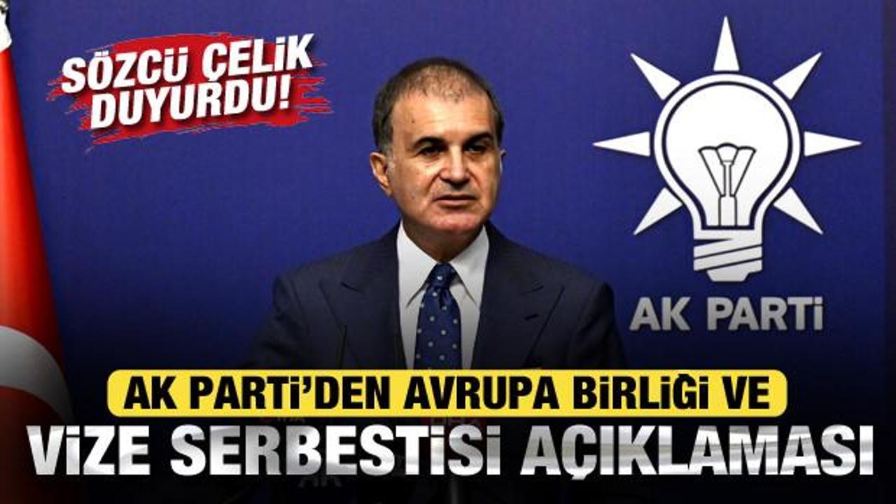 AK Parti Sözcüsü Ömer Çelik'ten Avrupa Birliği ve vize serbestisi açıklaması
