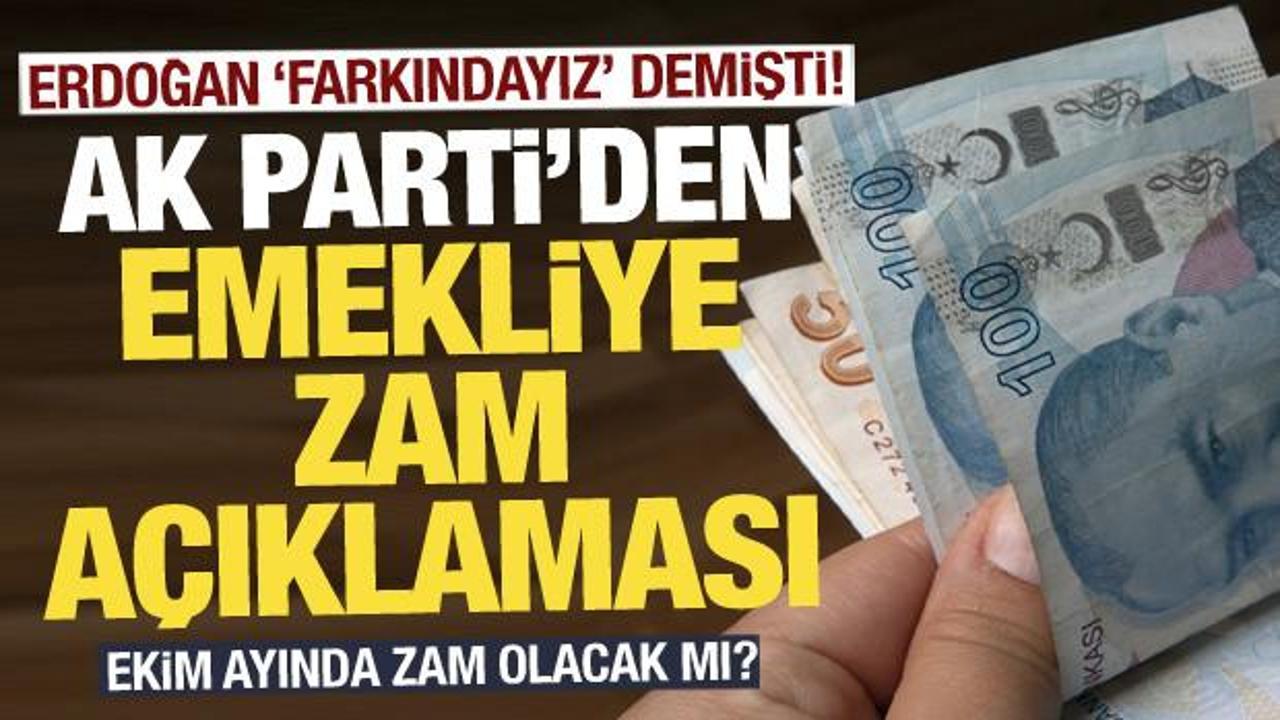 AK Parti'den emekli maaşlarına zam açıklaması! Erdoğan 'Farkındayız' demişti