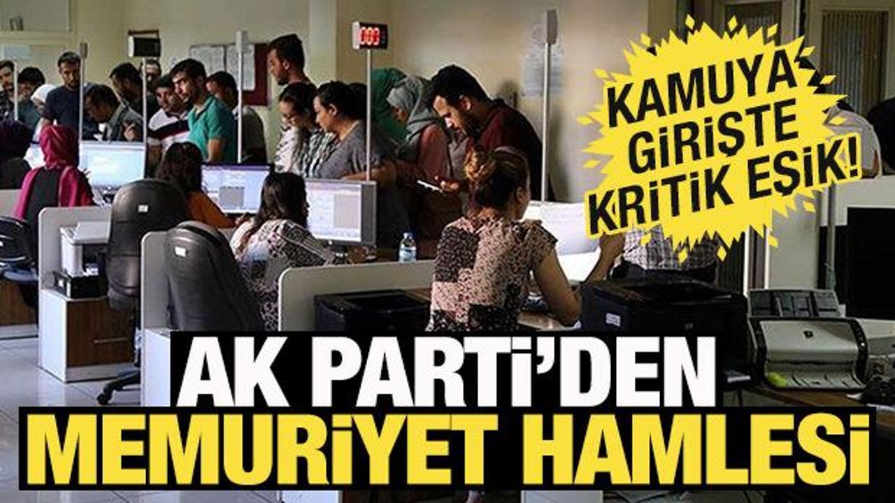 AK Parti’den memuriyet hamlesi! Yaşa takılanlara geçit yok