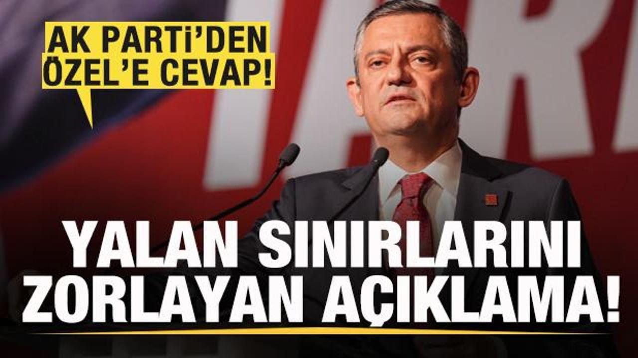 AK Parti'den Özgür Özel'e tepki: Yalan sınırlarını zorlayan bir açıklama!