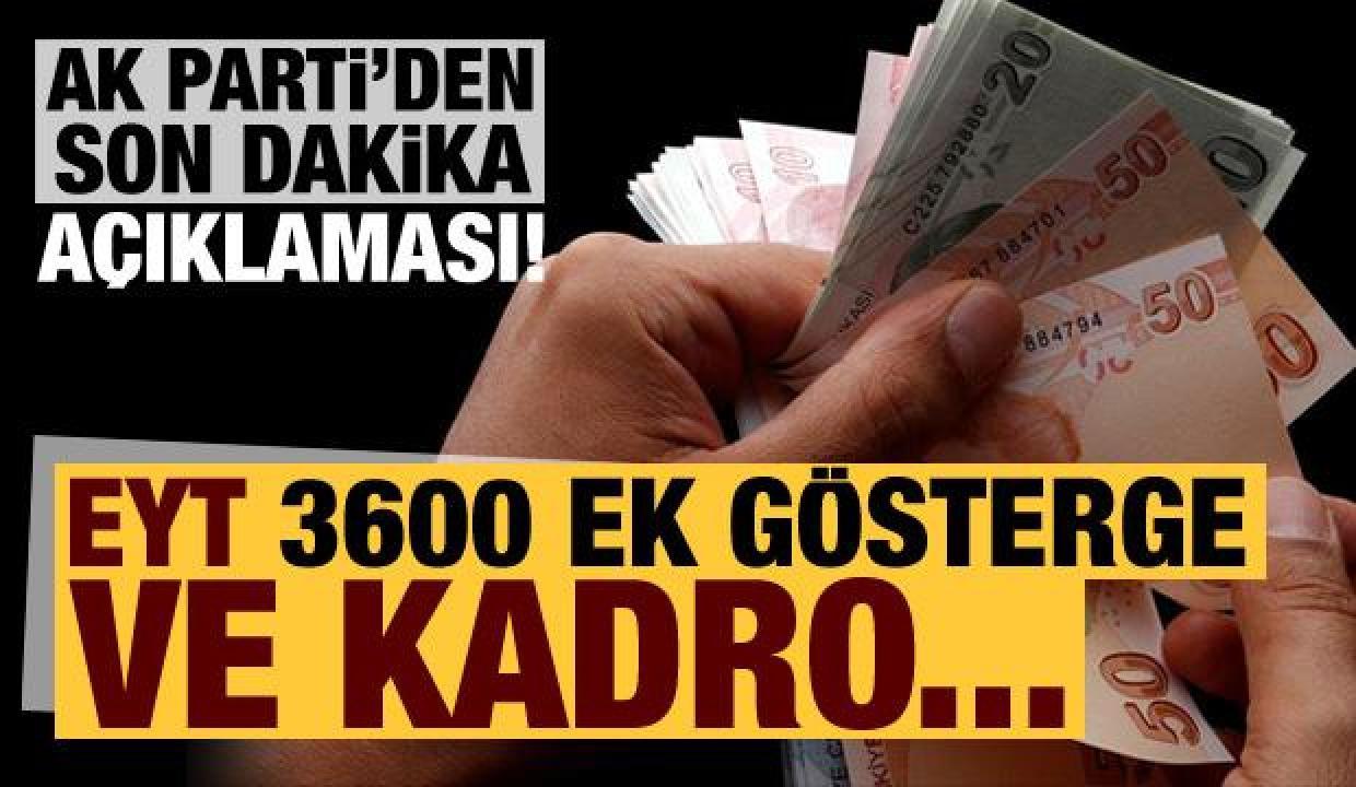 AK Parti'den son dakika EYT, 3600 ek gösterge ve kadro açıklaması