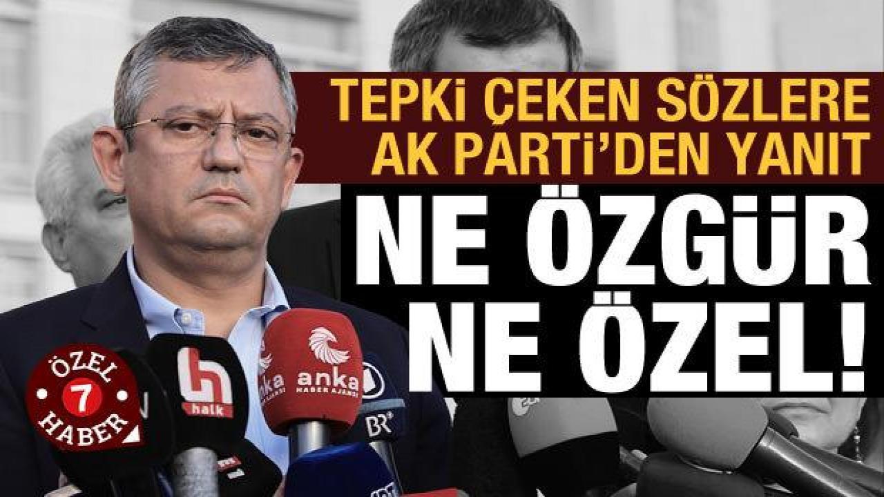 AK Parti'den tepki: Özgür Özel ne özgürdür ne özel