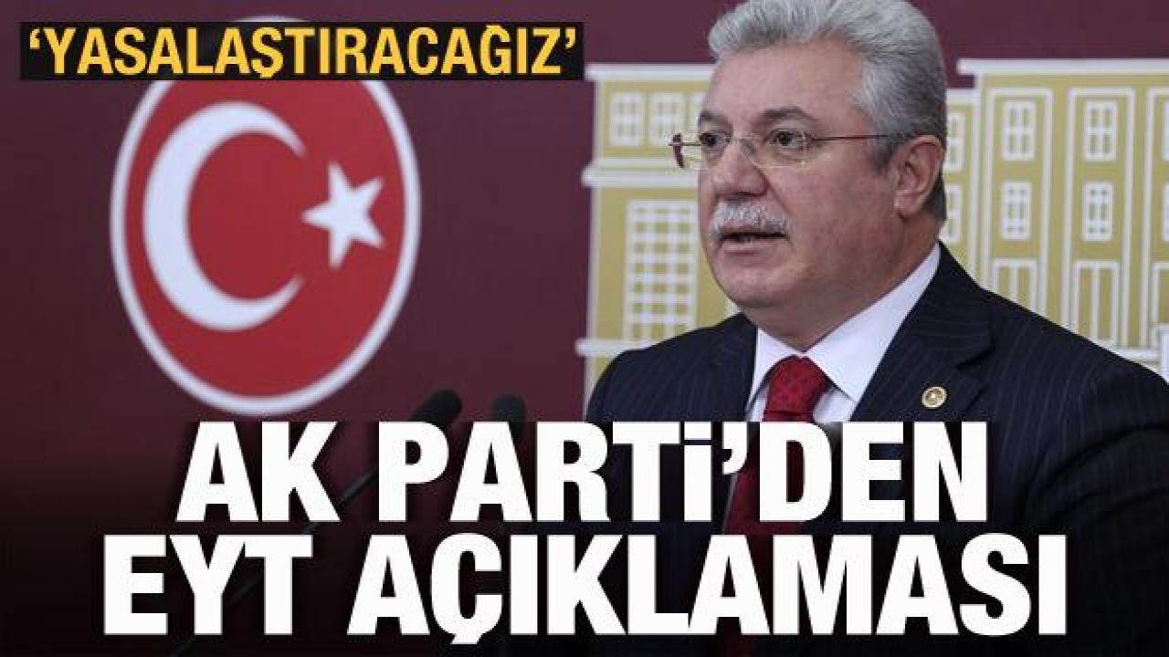 AK Parti'li Akbaşoğlu: EYT'yi yasalaştıracağız
