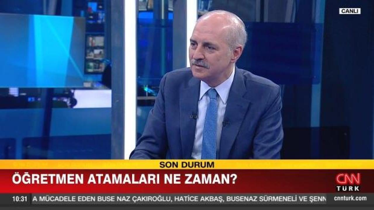 AK Partili Numan Kurtulmuş'tan binlerce öğretmen adayını ilgilendiren açıklama