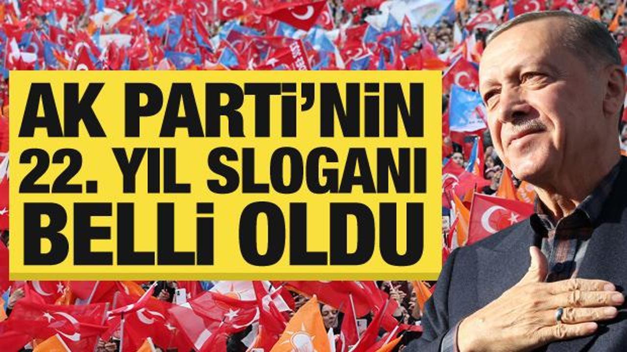 AK Parti'nin 22'inci yıl sloganı belli oldu