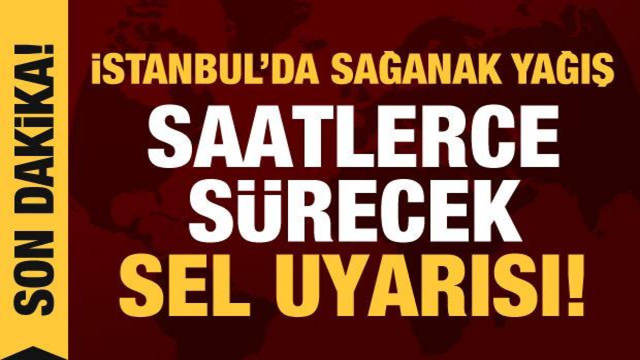 AKOM saat verdi! İstanbul'a sağanak yağış uyarısı