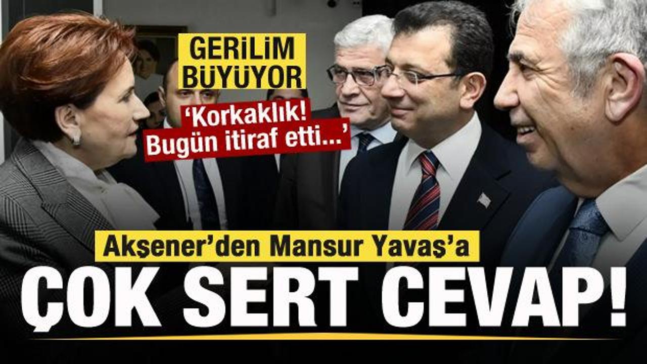 Akşener'den Mansur Yavaş'a sert cevap: Bugün itiraf etti