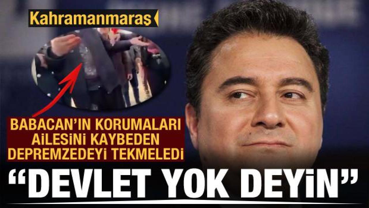 Ali Babacan'ın korumaları depremde ailesini kaybetmiş depremzedeyi tekmeledi