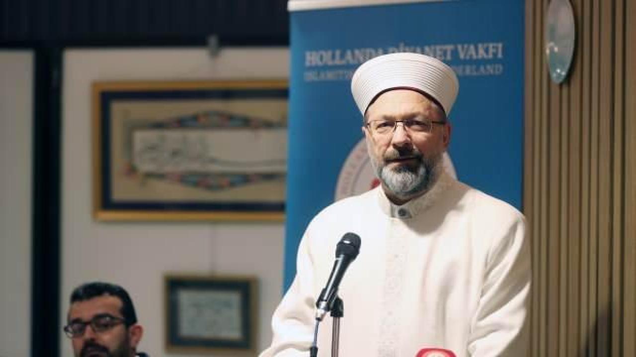 Ali Erbaş'tan Avrupa'da 'örnek Müslüman' vurgusu: Bize bakıp İslam'dan soğumasınlar