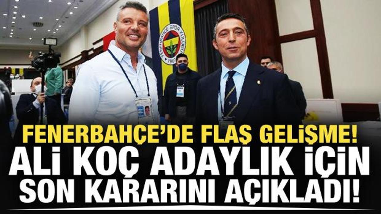 Ali Koç adaylık için son kararını açıkladı!