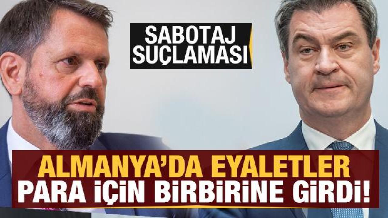 Almanya'da eyaletler birbirine girdi: Sizlere parayı biz veriyoruz!