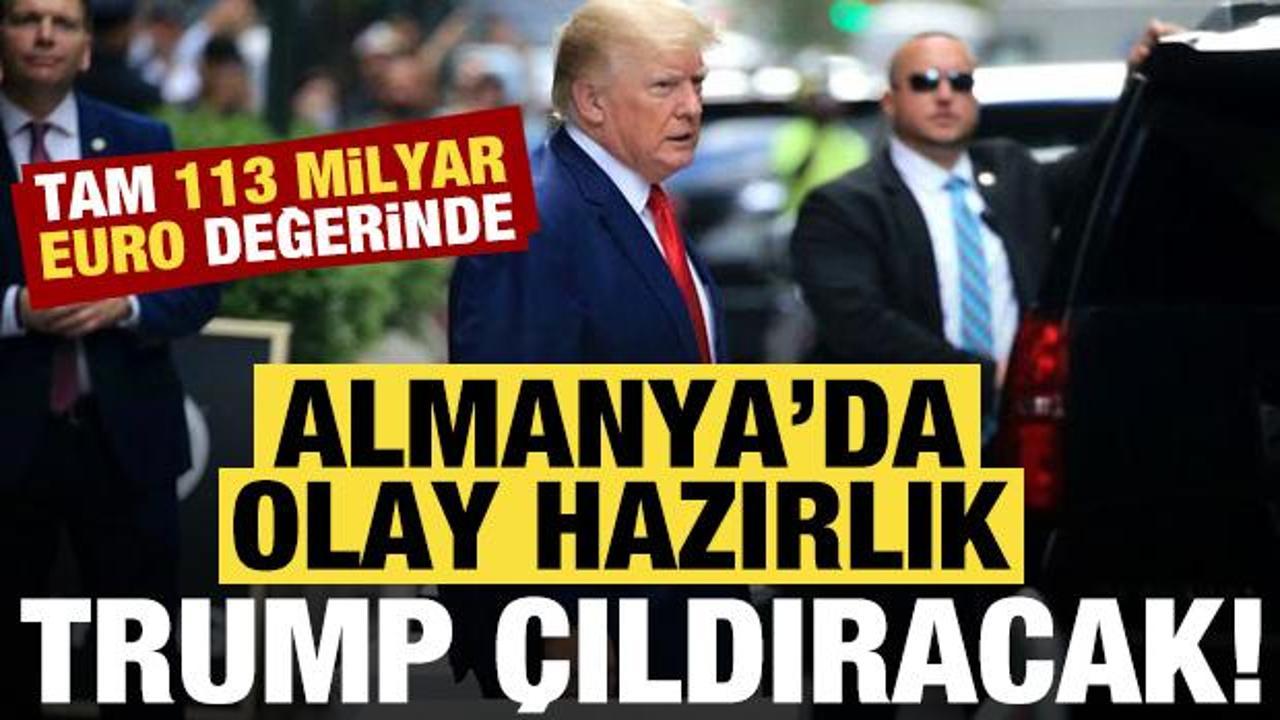 Almanya'da olay hazırlık! ABD çıldıracak, tam 113 milyar euro değerinde...