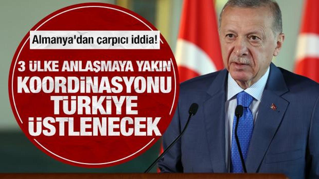 Almanya'dan çarpıcı iddia! 3 ülke anlaşmaya yakın: Koordinasyonu Türkiye üstlenecek