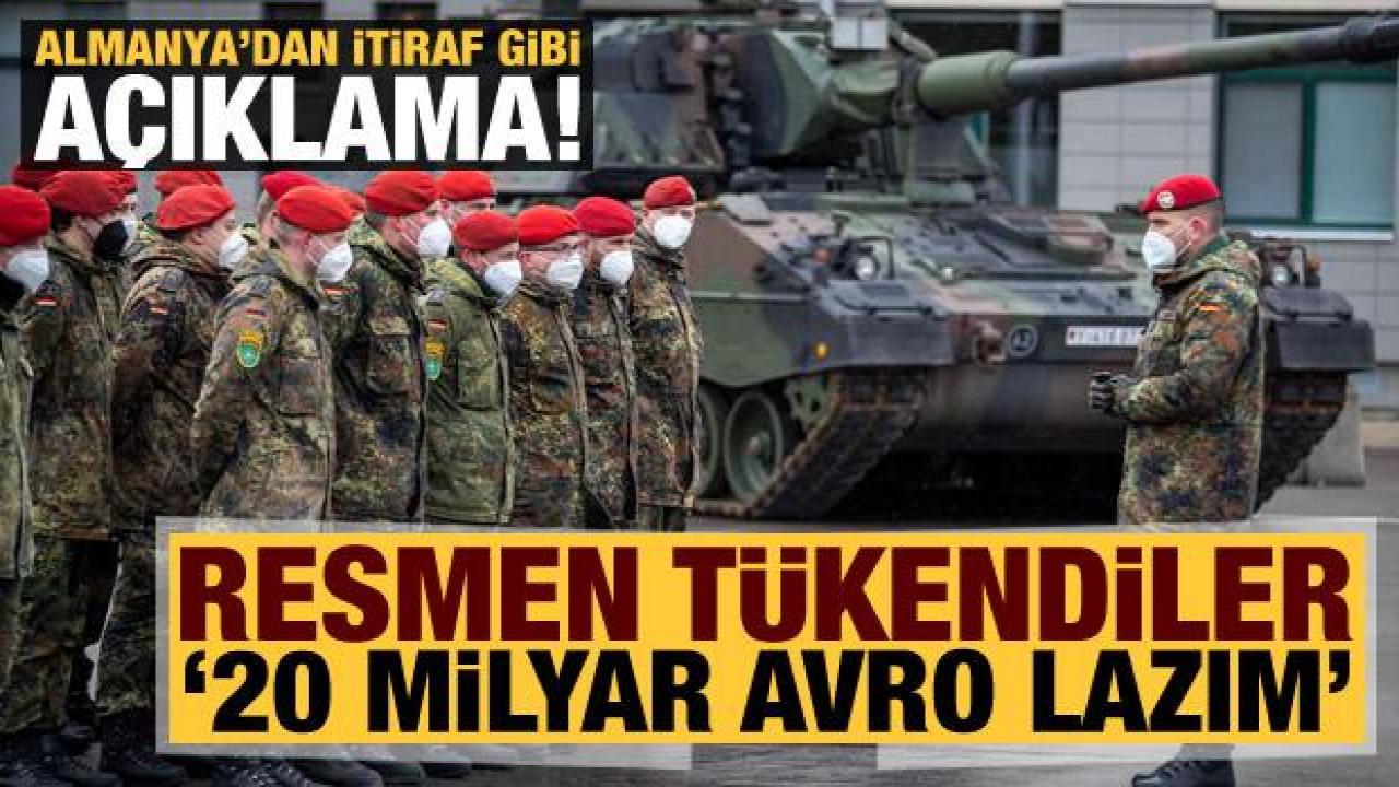 Almanya'dan itiraf: Mühimmatımız kalmadı, 20 milyar avro lazım!