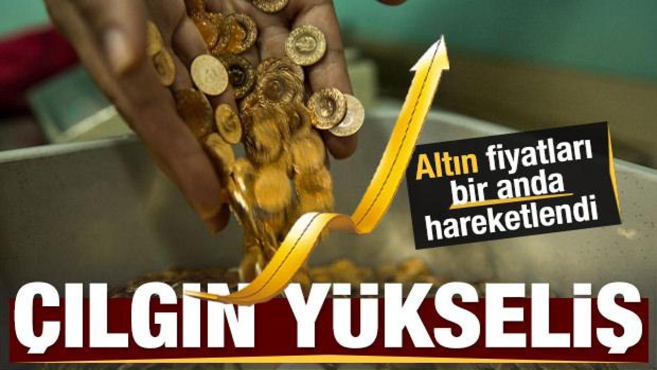 Altın fiyatları bir anda fırladı! Neler oluyor?