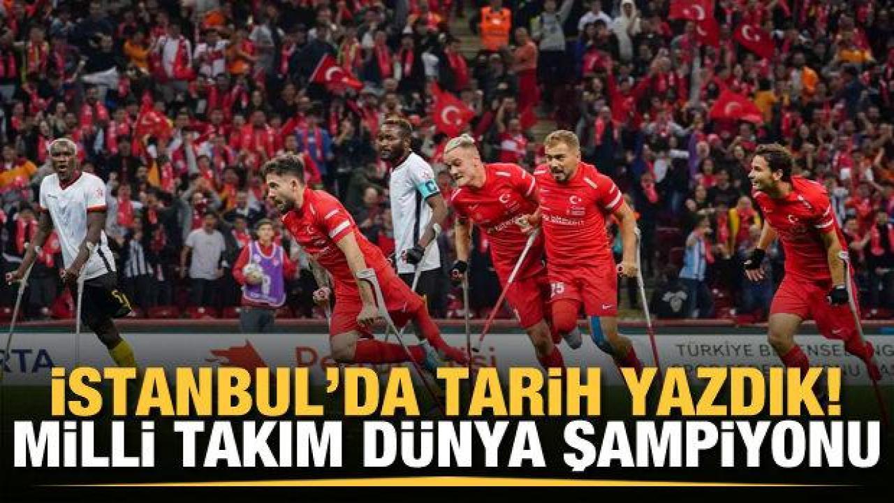 Ampute Milli Takımı Dünya Şampiyonu!
