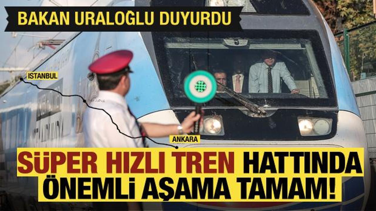 Ankara-İstanbul Süper Hızlı Tren Hattı'nda önemli aşama tamam!