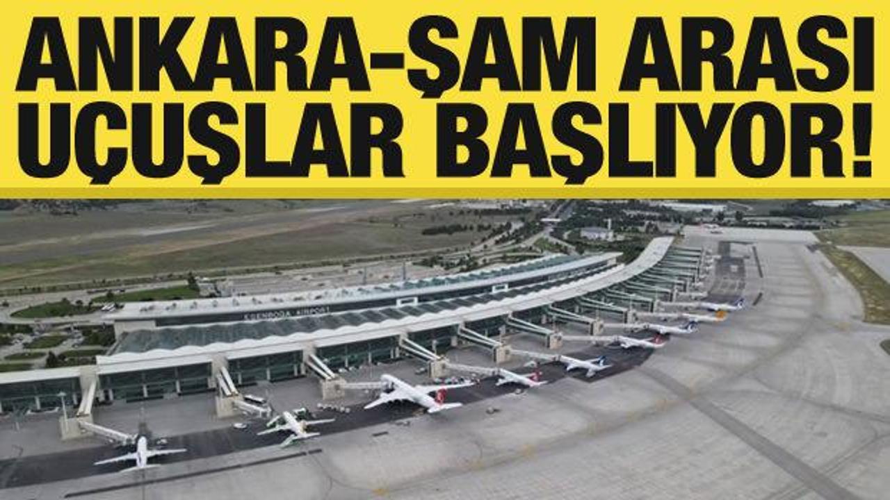 Ankara-Şam uçuşları başlıyor!