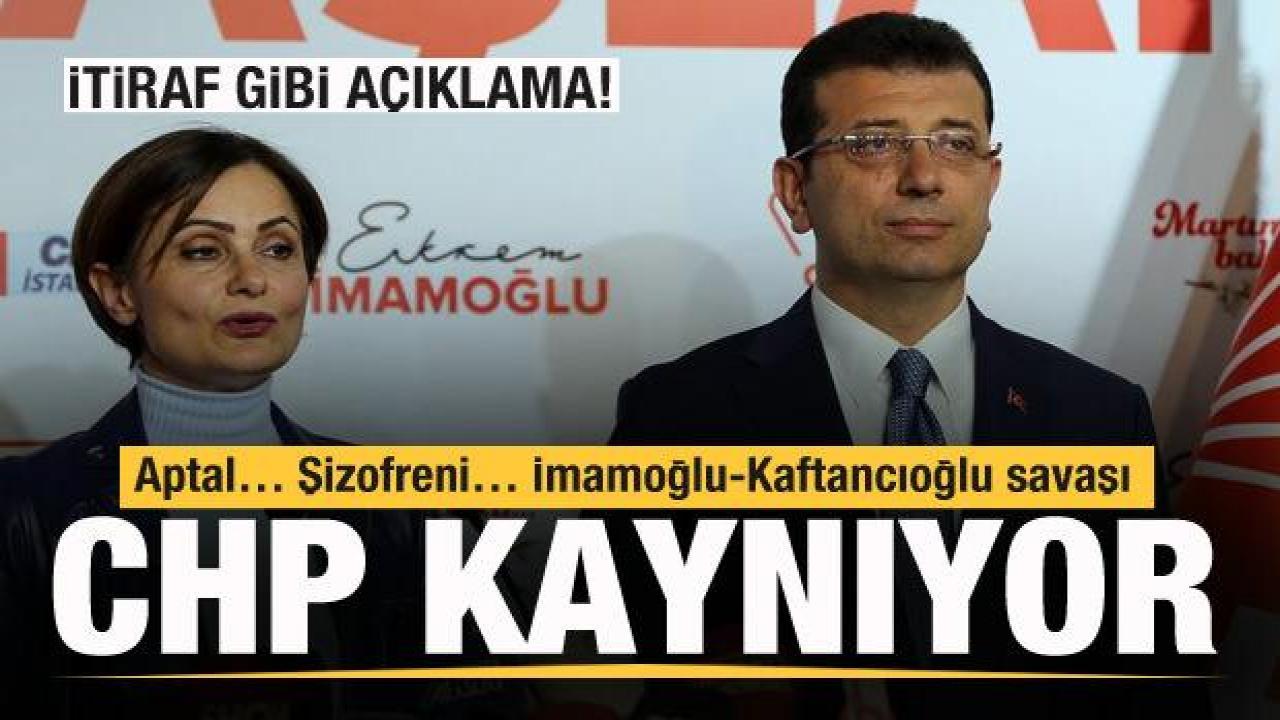 Aptal… Şizofreni… İmamoğlu-Kaftancıoğlu savaşı! CHP'ye yakın gazeteciler neden sessiz?