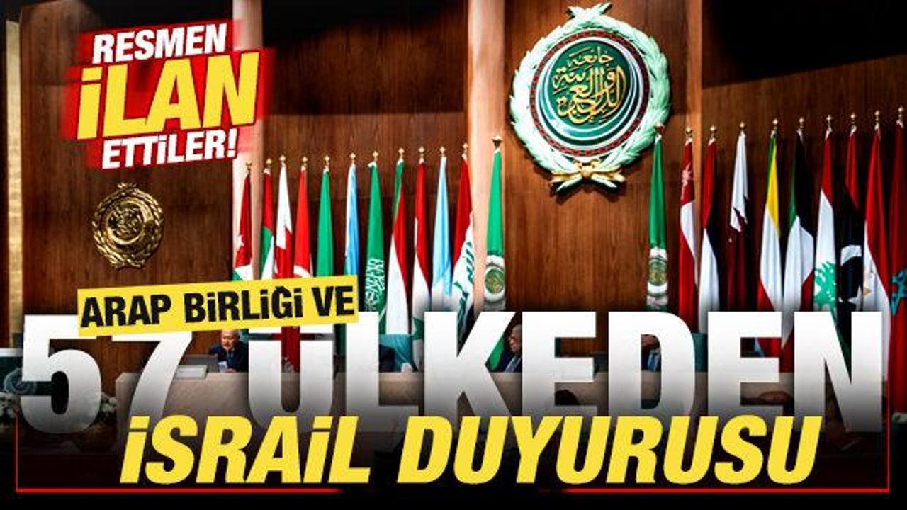 Arap Birliği ve 57 ülkeden son dakika İsrail duyurusu! Resmen ilan ettiler