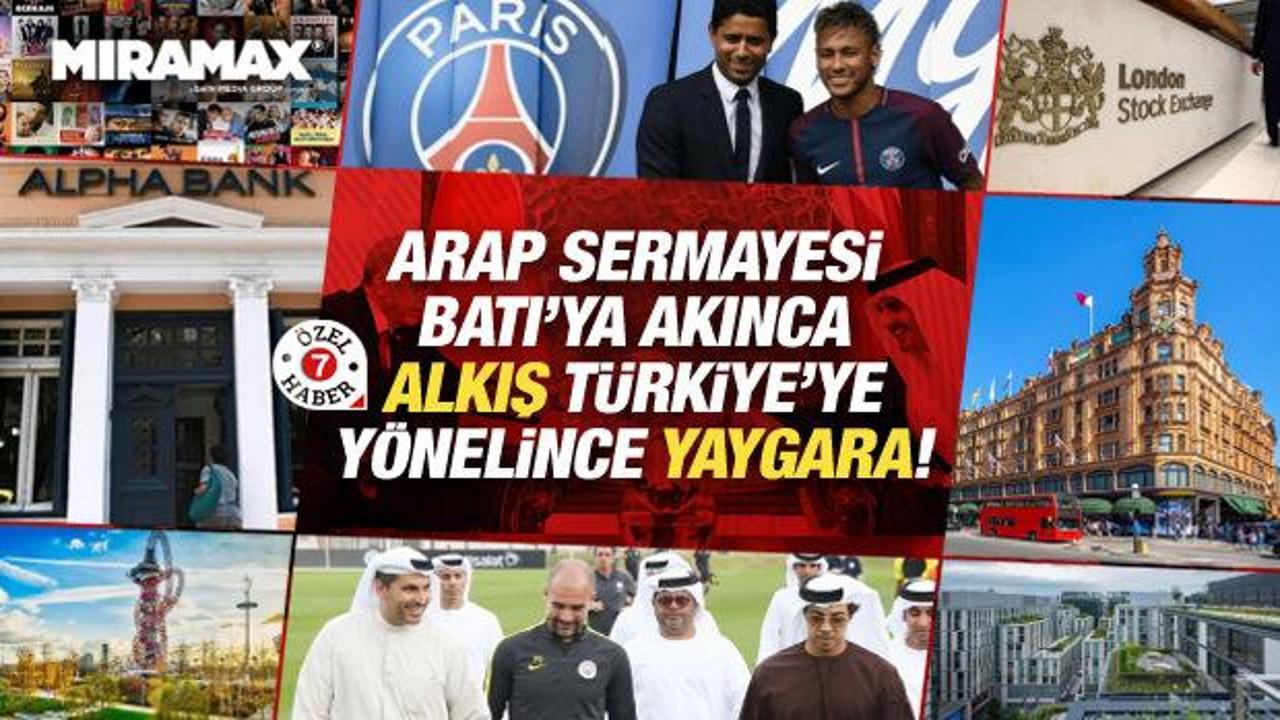 Arap sermayesi Batı'ya akınca alkış, Türkiye'ye yönelince yaygara!