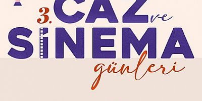 ATAŞEHİR BELEDİYESİ 3. CAZ VE SİNEMA GÜNLERİ BAŞLIYOR