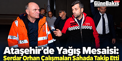ATAŞEHİR BELEDİYESİ EKİPLERİ YOĞUN YAĞIŞA KARŞI SAHADA