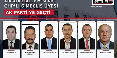ATAŞEHİR BELEDİYESİ’NDE CHP’Lİ 6 MECLİS ÜYESİ AK PARTİ’YE GEÇTİ