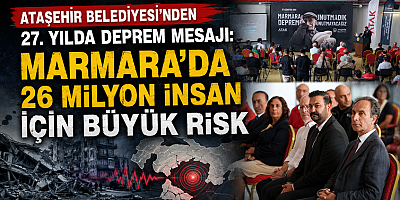ATAŞEHİR BELEDİYESİ’NDEN 27. YILDA DEPREM MESAJI
