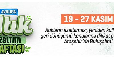 ATAŞEHİR BELEDİYESİ'NDEN AVRUPA ATIK AZALTIM HAFTASI'NA ÖZEL ETKİNLİKLER