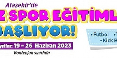 ATAŞEHİR BELEDİYESİ YAZ SPOR EĞİTİMLERİ’NE  KAYITLAR 19 HAZİRAN’DA BAŞLIYOR