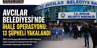 Avcılar Belediyesi'nde Asfalt İhalesi Soruşturması: 13 Gözaltı