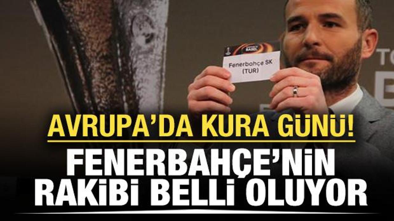 Avrupa'da kura günü! Fenerbahçe'nin rakibi belli oluyor
