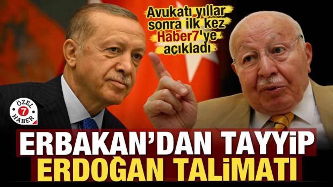 Avukatı yıllar sonra ilk kez Haber7'ye açıkladı! Erbakan'dan Tayyip Erdoğan talimatı