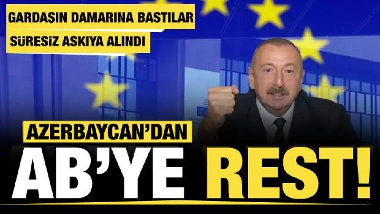 Azerbaycan'dan AB'ye rest: Süresiz durdurma kararı aldılar