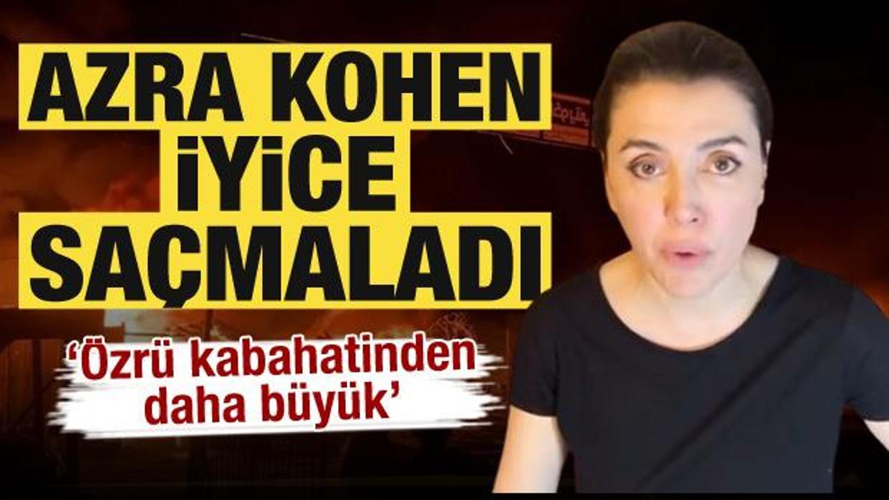Azra Kohen iyice saçmaladı! 
