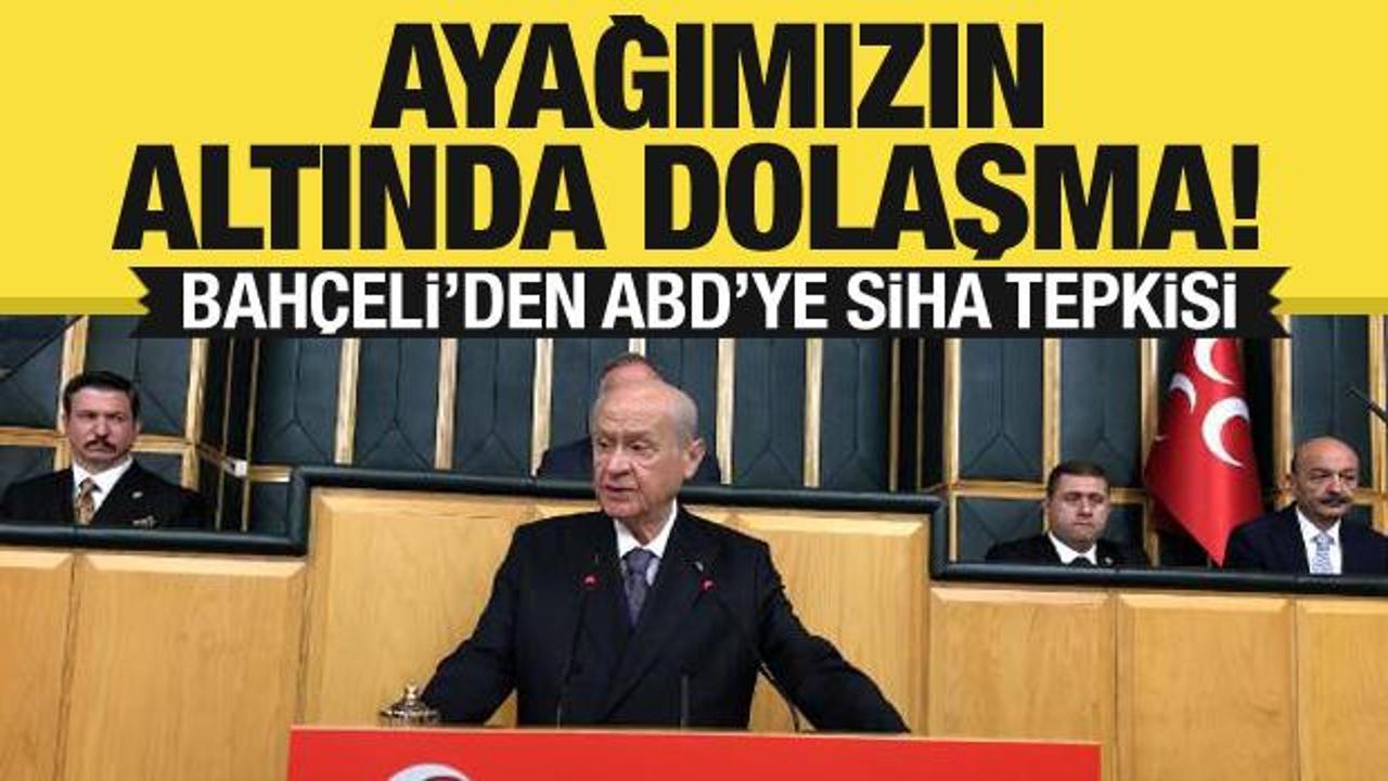 Bahçeli ABD'ye SİHA tepkisi: Ayağımızın altında dolaşma! Dünyaya Filistin çağrısı