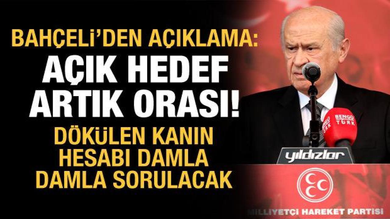 Bahçeli: Dökülen kanın hesabını damla damla soracağız!