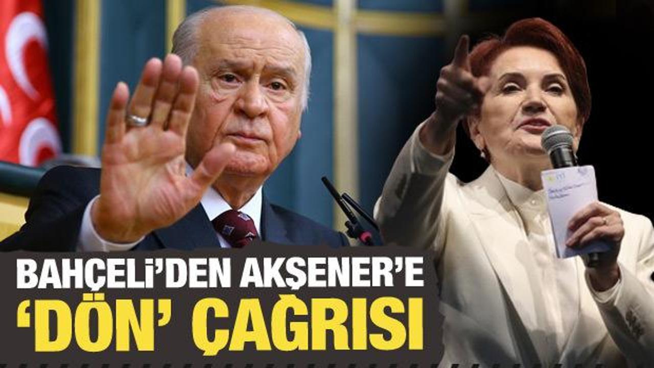Bahçeli'den Akşener'e çağrı