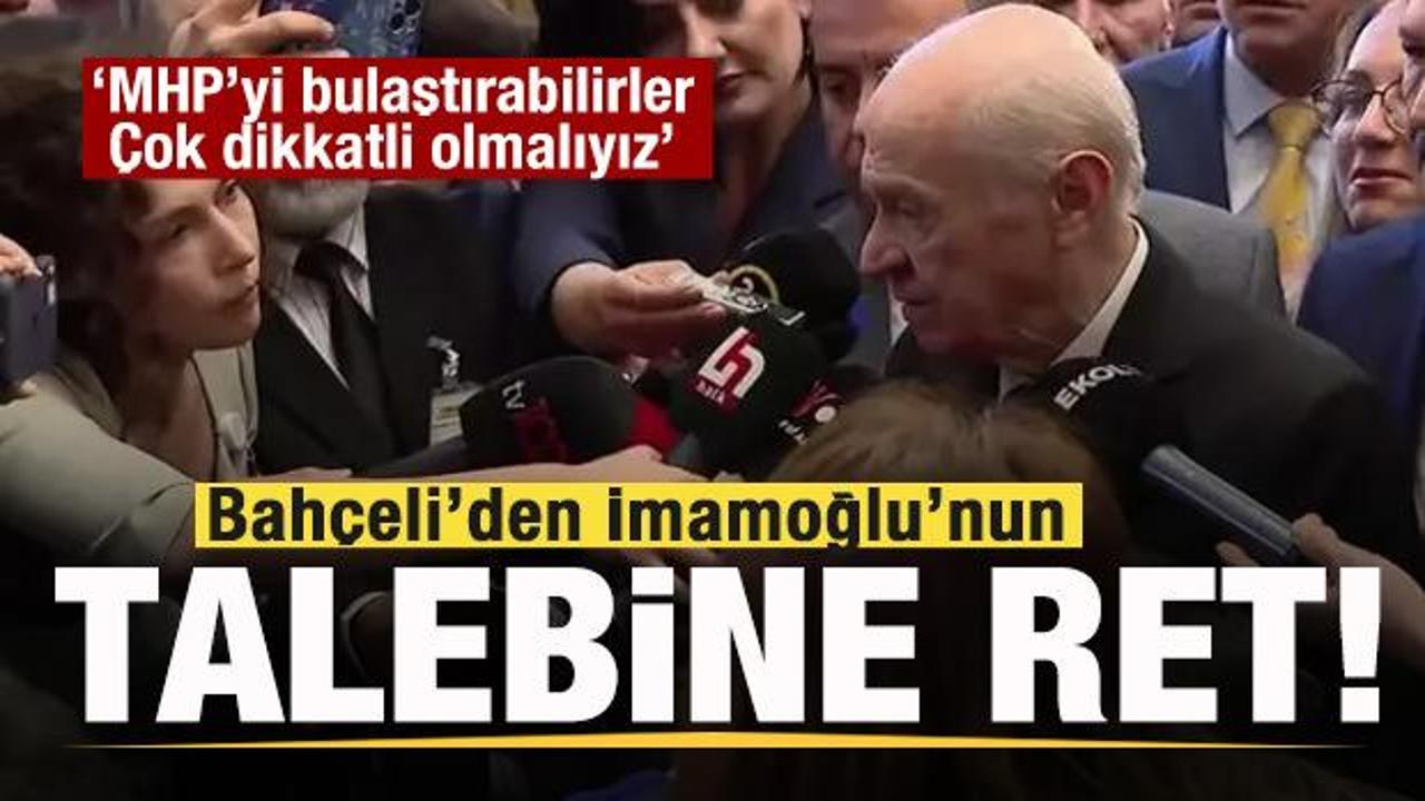 Bahçeli'den İmamoğlu'nun talebine ret: MHP'yi bulaştırabilirler, çok dikkatli olmalıyız