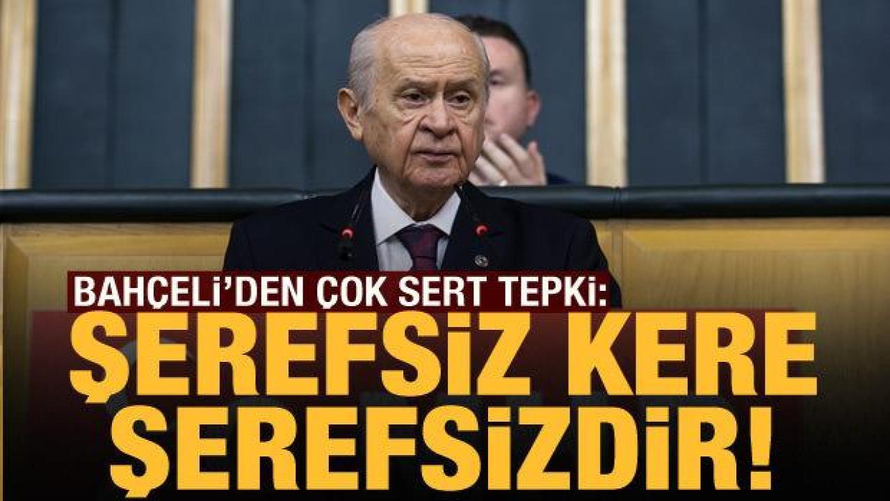 Bahçeli'den İstiklal Caddesi tepkisi: Şerefsiz kere şerefsizdir!
