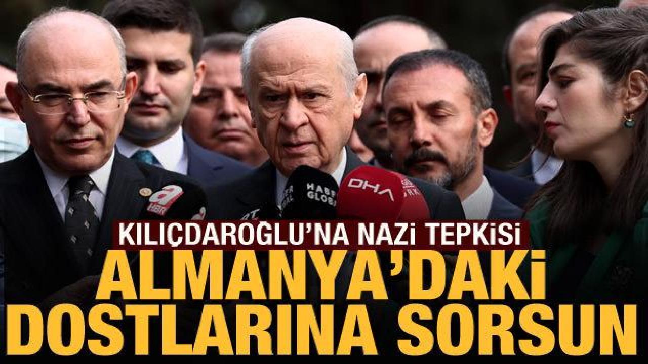 Bahçeli'den Kılıçdaroğlu'na 'Nazi' tepkisi
