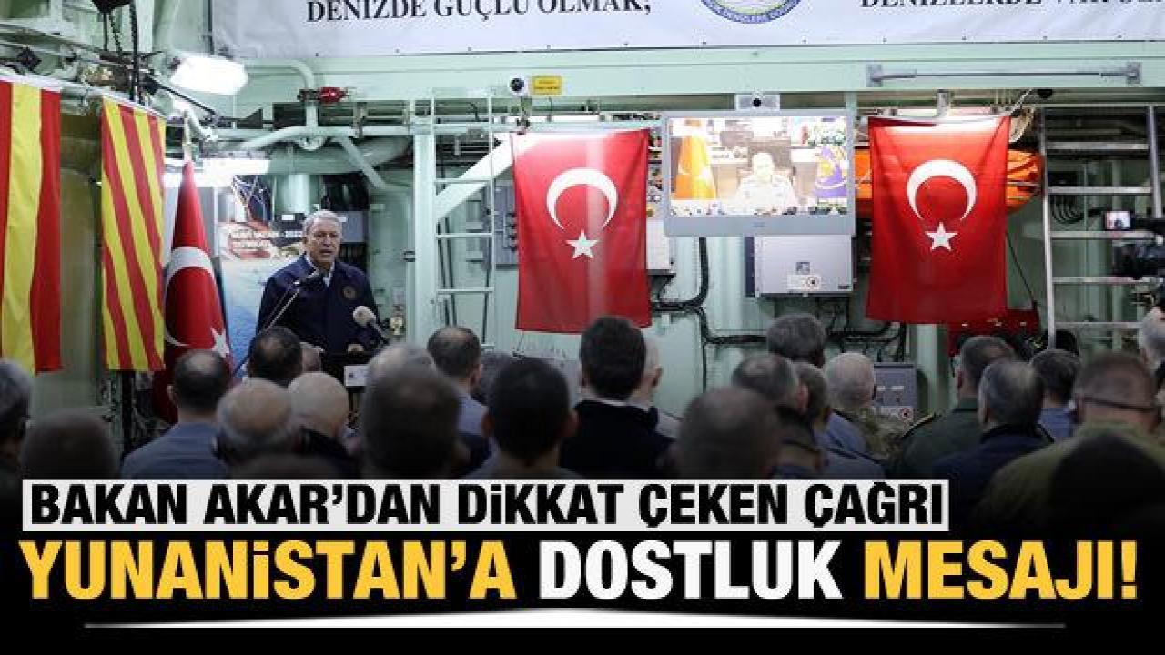 Bakan Akar, Mavi Vatan Tatbikatı'nda Yunanistan'a 