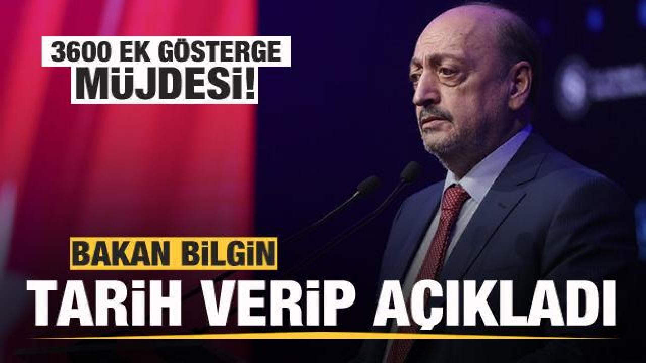 Bakan Bilgin tarih verdi! 3600 ek gösterge müjdesi