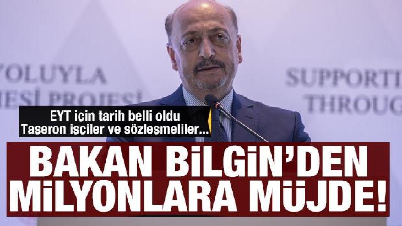 Bakan Bilgin'den yeni EYT açıklaması: EYT için tarih belli oldu