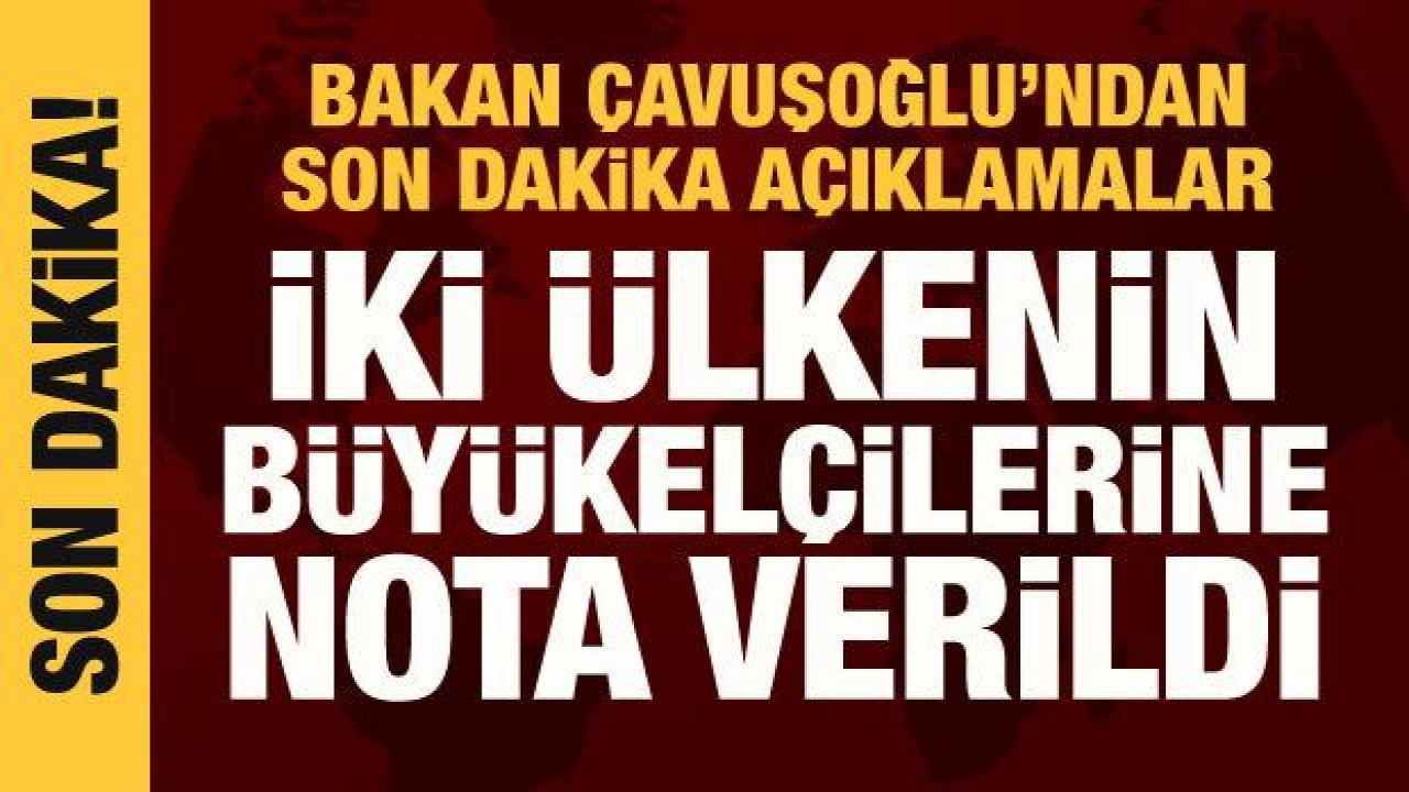 Bakan Çavuşoğlu'ndan Almanya ve Fransa açıklaması: Büyükelçilerine nota verildi