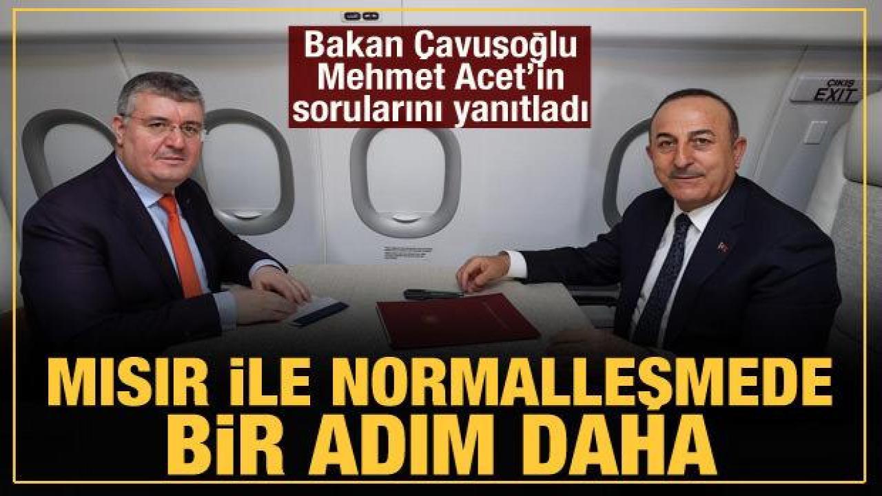 Bakan Çavuşoğlu'ndan Mısır ile normalleşme açıklaması