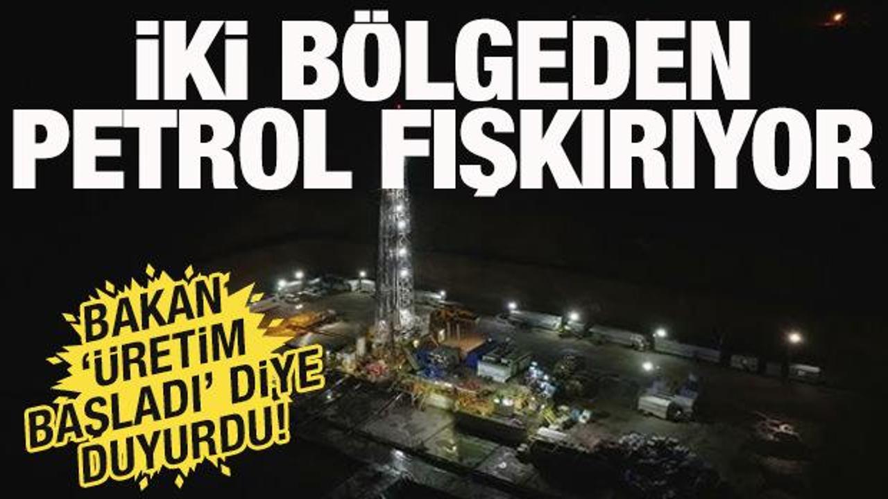 Bakan duyurdu: İki sahada üretim başladı, petrol fışkırıyor