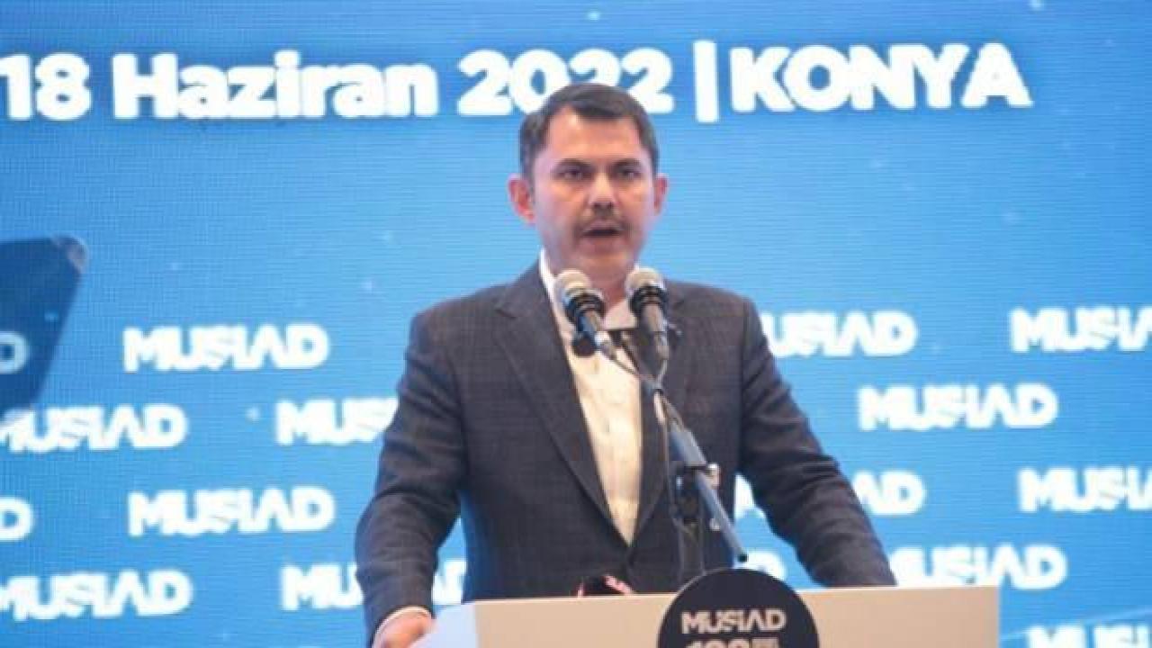 Bakan Kurum: Türkiye Avrupa’da 5. dünyada 12. sırada